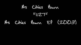 As Cities Burn - 1:27