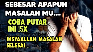 Download lagu Putar 15 X Insyaallah Masalah Selesai || Doa Agar Masalah Cepat Selesai Dengan Baik mp3 Download lagu Putar 15 X Insyaallah Masalah Selesai || Doa Agar Masalah Cepat Selesai Dengan Baik mp3