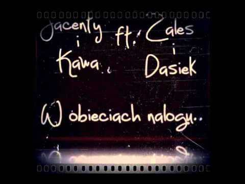 Jacenty & Kawa - W objęciach nałogu Ft. Zaleś & Dasiek