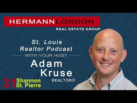 Ep. 31 St. Louis Realtor Podcast With Adam Kruse-Shannon St. Pierre-Potpourri