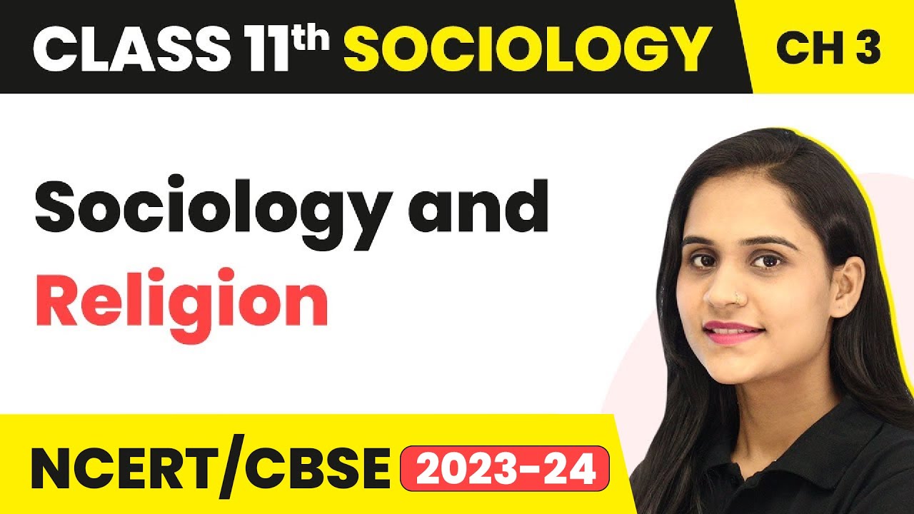 Sociology and Religion - Understanding Social Institutions | Class 11 Sociology Chapter 3