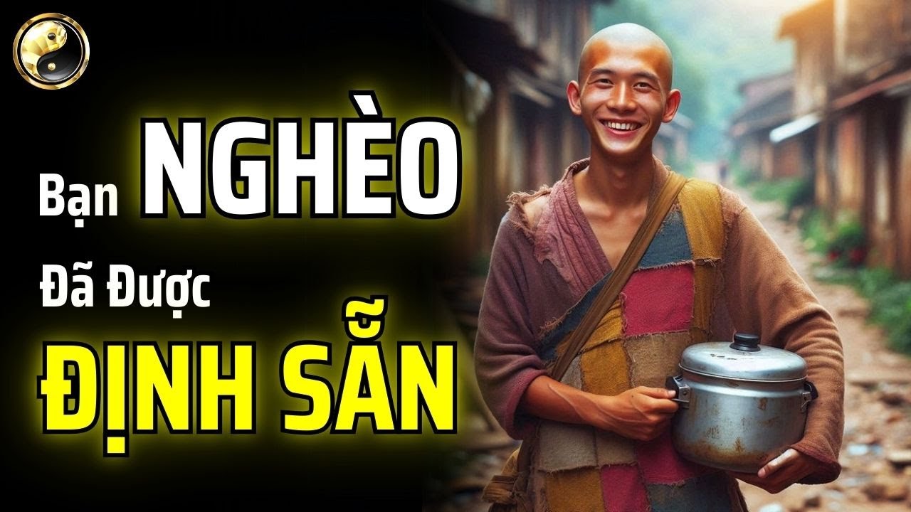 SỰ NGHÈO KHÓ CỦA BẠN ĐÃ ĐƯỢC ĐỊNH SẴN | CỔ NHÂN THUẬT
