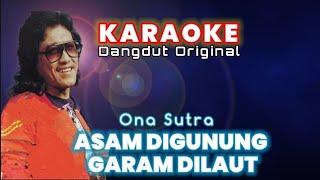 Download lagu ASAM DI GUNUNG GARAM DI LAUT _ ONA SUTRA (KARAOKE DANGDUT ORIGINAL) mp3