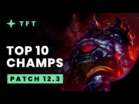 Top 10 Champions - Teamfight Tactics Patch 12.3