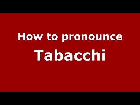How to pronounce Tabacchi (Brazilian Portuguese/Brazil)  - PronounceNames.com
