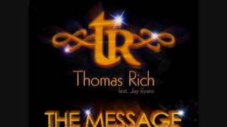 Thomas Rich feat Jay Ryans - The Message (Oral Tunerz remix)