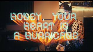 Honey, Your Heart Is a Hurricane Music Video