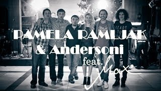 PAMELA RAMLJAK & ANDERSONI feat. MAX HOZIĆ - Live Mix