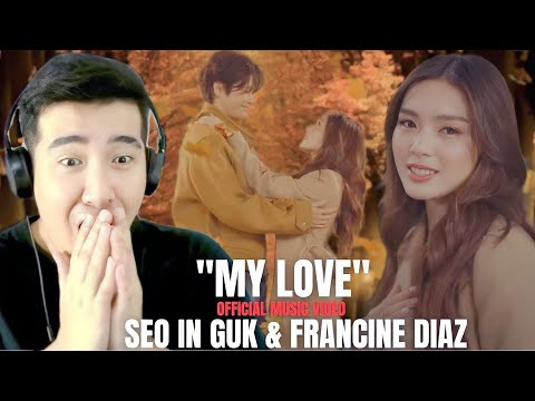 [REACTION]  SEO IN GUK, FRANCINE DIAZ - MY LOVE (OFFICIAL MUSIC VIDEO)