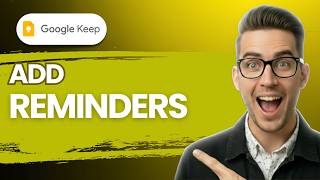 How to Add Reminders in Google Keep [2026 Full Guide]