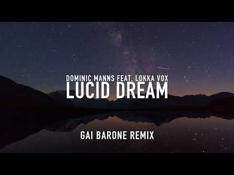 Dominic Manns feat. Lokka Vox - Lucid Dream (Gai Barone Remix)