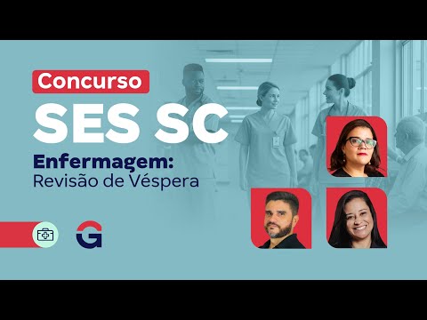 Concurso SES SC | Enfermagem: Revisão de Véspera