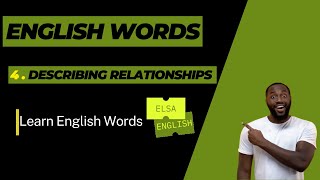 4. How to describe relationships in english language words