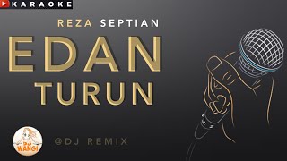 Download lagu Reza Septian - DJ Edan Turun Karaoke ( Remix Version @djwangi  ) mp3