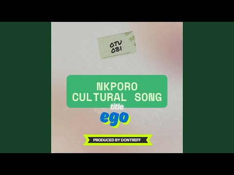Ego (Nkporo Cultural Song)