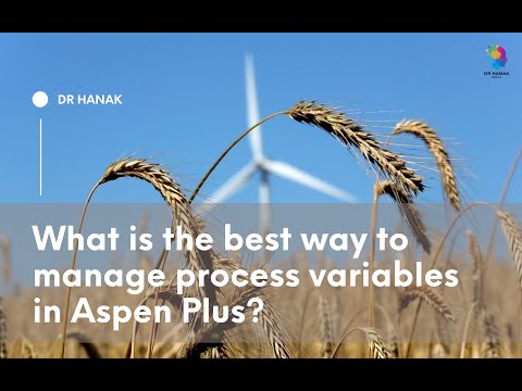 Aspen Plus でプロセス変数を管理する最良の方法は？ (What is the best way to manage process variables in Aspen Plus)
