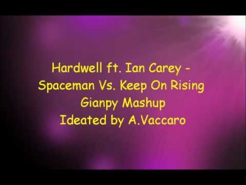 Hardwell ft. Ian Carey - Spaceman Vs. Keep on Rising ( Gianpy Mashup )