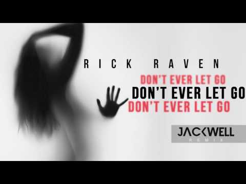 Rick Raven - Don't Ever Let Go (Jackwell Remix)