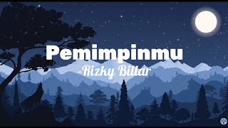 Download lagu Rizky Billar - Pemimpinmu ( Lirik ) mp3
