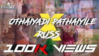 Othaiyadi Pathaiyila X Russ Remix (TGANGA) - FHD V