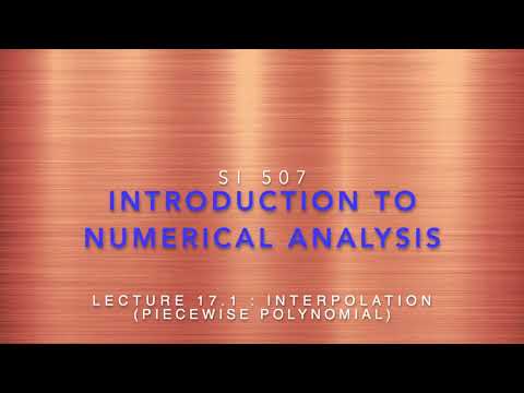 Lecture 17-1: Interpolation (Piecewise Polynomial)