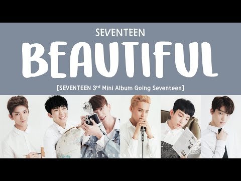 [LYRICS/가사] SEVENTEEN (세븐틴) - BEAUTIFUL [Going Seventeen 3rd Mini Album]