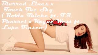 Blurred Lines x Touch The Sky  (Robin Thicke ft  T I, Pharrel x Kayne West ft  Lupe Fiasco)