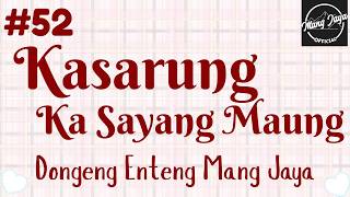 Download lagu KASARUNG KA SAYANG MAUNG 52, Dongeng Enteng Mang Jaya, Carita Sunda @MangJaya mp3 Download lagu KASARUNG KA SAYANG MAUNG 52, Dongeng Enteng Mang Jaya, Carita Sunda @MangJaya mp3