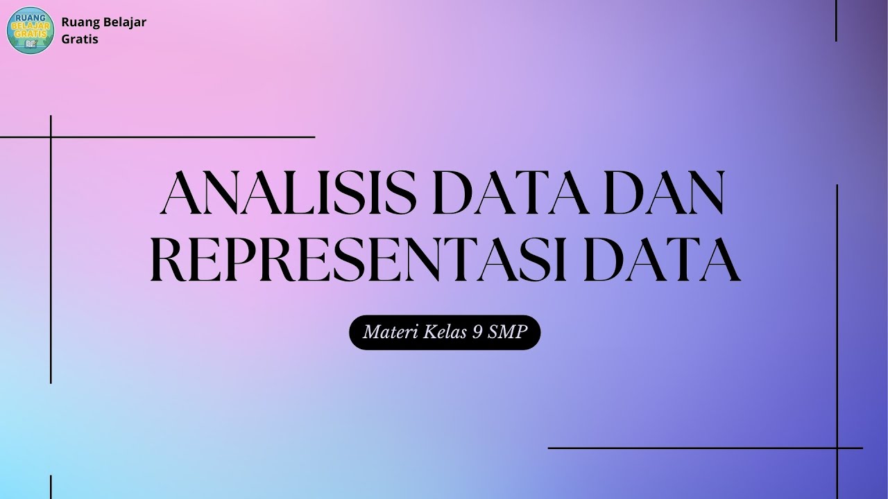 Analisis Data dan Representasi Data | Materi Informatika Kelas 9 SMP by Ruang Belajar Gratis