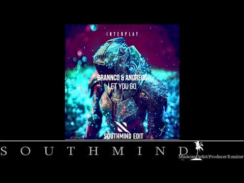 Brannco & Andreos - Let You Go (Southmind Edit)