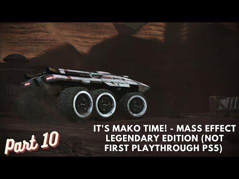 It's MAKO Time! - Mass Effect 1 Legendary Edition (Not First Playthrough PS5) Part 10