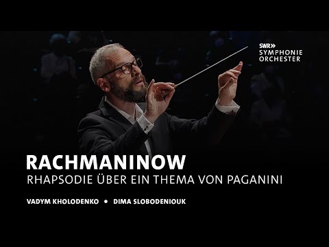 Rachmaninow - Rhapsodie über ein Thema von Paganini | Vadym Kholodenko | SWR Symphonieorchester