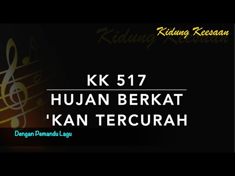 KK 517 Hujan Berkat 'Kan Tercurah (There Shall Be Showers of Blessing) - Dengan Pemandu Lagu