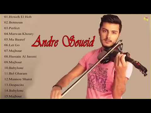 Andre Soueid  greatest hits   Andre Soueid Violin Songs 2019 360p
