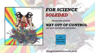 For Science - Soledad (Official Audio)