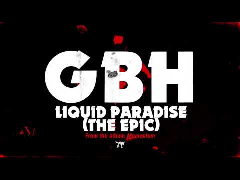 GBH - "Liquid Paradise (The Epic)" (Full Album Stream)