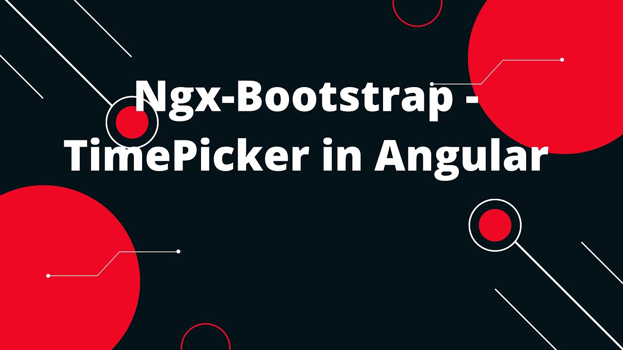 Angular Time Picker | NGX Bootstrap | Angular 14 Tutorial
