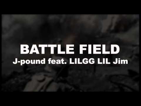 J pound feat.  LILGG & LIL JiM "Battle Field"