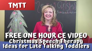 Christmas Speech Therapy Ideas for Late Talking Toddlers... Laura Mize.... teachmetotalk.com