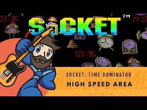 Socket: Time Dominator - High Speed Area  | Retro Game Remix