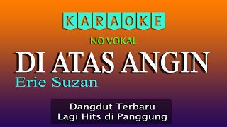 Download lagu DI ATAS ANGIN KARAOKE - ERIE SUZAN mp3 Download lagu DI ATAS ANGIN KARAOKE - ERIE SUZAN mp3