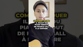 Comment jouer Il jouait du piano debout y  la guitare