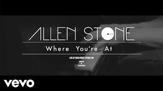 Allen Stone - Where You're At (Live at Bear Creek Studios)