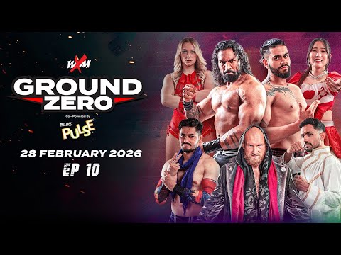 WXM Ground Zero | EP 10 | Full Episode | 28 February 2026 | Raj’s Address, Mega MAIN EVENT and MORE!