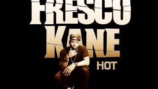FRESCO KANE - HOT