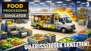 Food Processing Simulator LIVE #3 - Új frissítések! – Mit raktak a játékba?