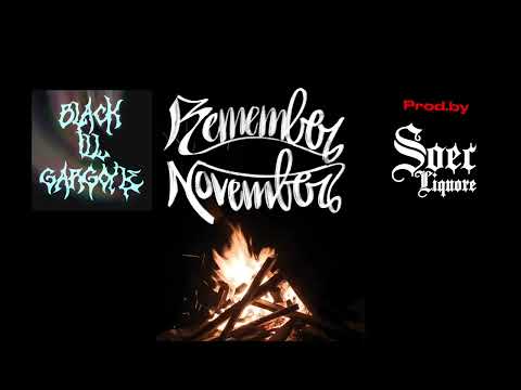 Black Ill Gargoyle REMEMBER NOVEMBER . prod.by Soec Liquore