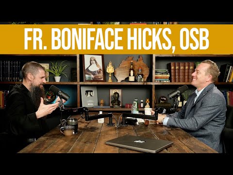 Parenthood, Video Games, & Sanctity (Fr. Boniface Hicks, OSB) | Ep. 380