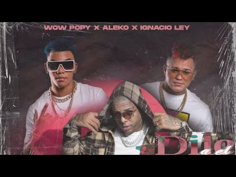 Wow Popy X Aleko & Ignacio Ley - Dile a El (Video Promo)