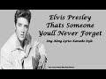 Elvis Presley That's Someone You'll Never Forget Sing Along Lyrics